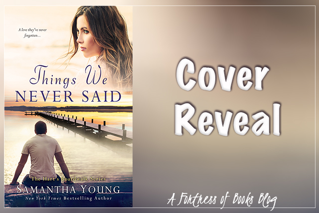 Cover Reveal: Things We Never Said by Samantha Young
