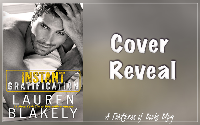 Cover Reveal: Instant Gratification by Lauren Blakely